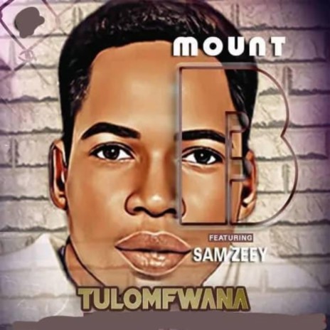 Tulomfwana (feat. Sam Zee) | Boomplay Music