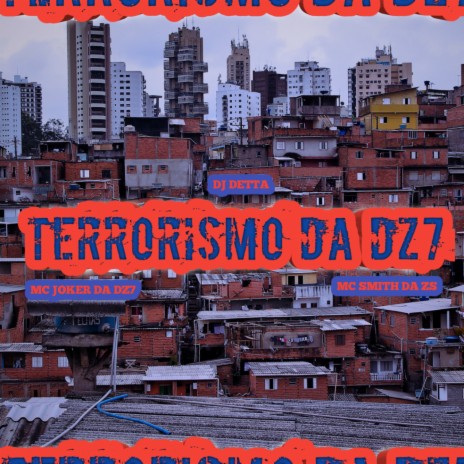 TERRORISMO DA DZ7 ft. Dj Detta & JOKER DA DZ7