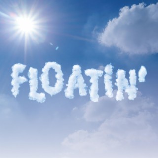 Floatin'