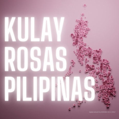 Kulay Rosas Pilipinas | Boomplay Music