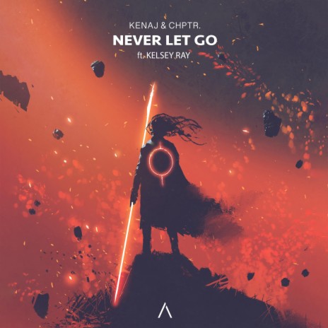 Never Let Go ft. CHPTR. & Kelsey Ray | Boomplay Music