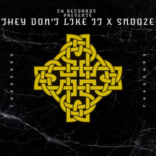 They Don't Like It X Snooze