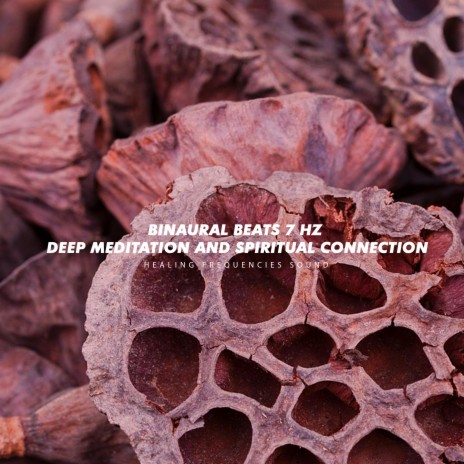 Bi-naural Beats 7 Hz (Deep Meditation and Spiritual Connection) | Boomplay Music