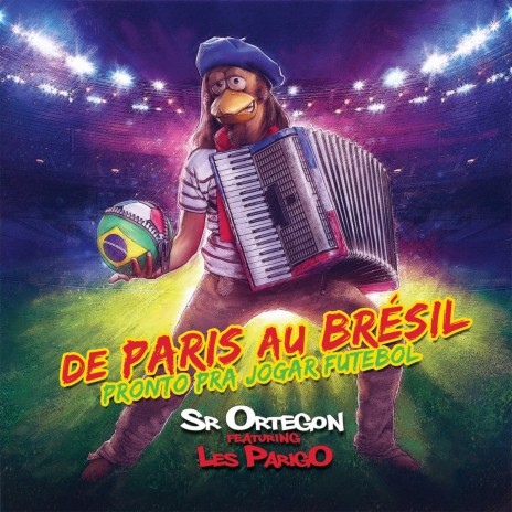 De Paris au Brésil (Pronto pra jogar futebol) ft. Les ParigO | Boomplay Music