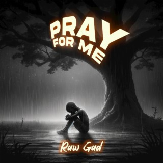 Pray For Me lyrics | Boomplay Music