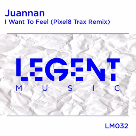 I Want To Feel (Pixel8 Trax Radio Edit)