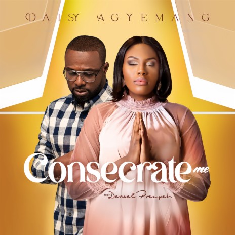 Consecrate Me ft. Denzel Prempeh | Boomplay Music