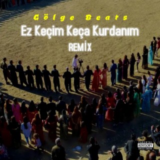 Ez Keçim Keça Kurdanım (Remix)