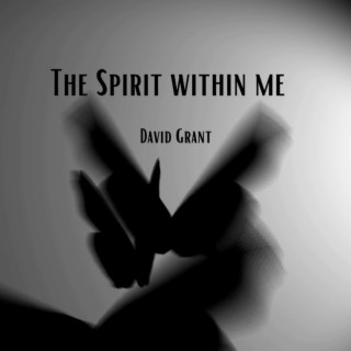 The spirit within me