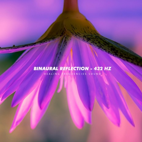 Bi-naural Reflection (432 Hz) | Boomplay Music