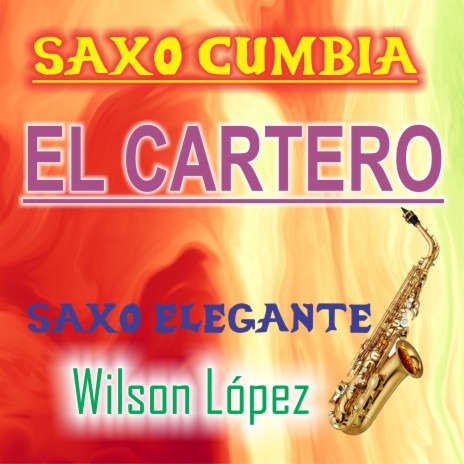 Saxo Cumbia/El Cartero | Boomplay Music