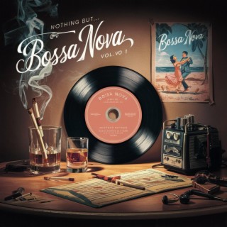 Nothing But Bossa Nova, Vol. 1