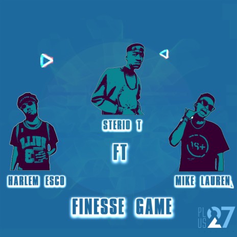 Finesse Game ft. Mike Lauren & Harlem Esco | Boomplay Music