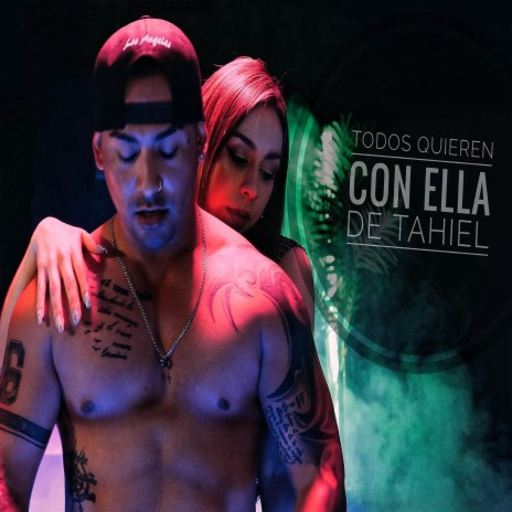 Tahiel Todos quieren con ella | Boomplay Music