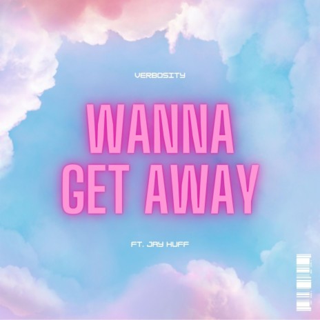 Wanna Get Away ft. Jay Huff | Boomplay Music