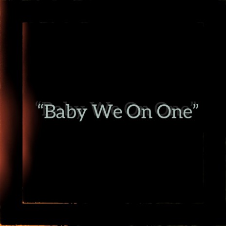 Baby We On One ft. Stepho & Legendary Law | Boomplay Music