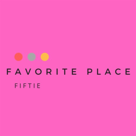 Favorite Place | Boomplay Music