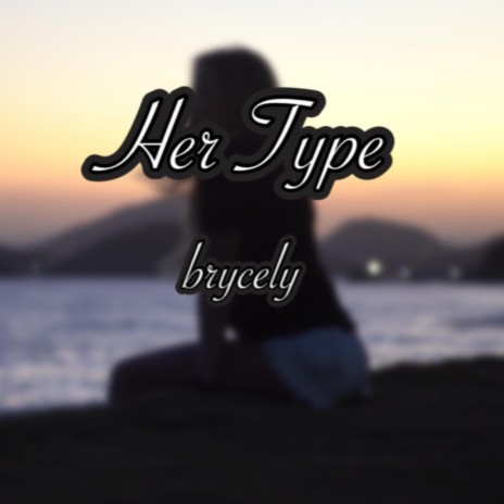 Her Type | Boomplay Music