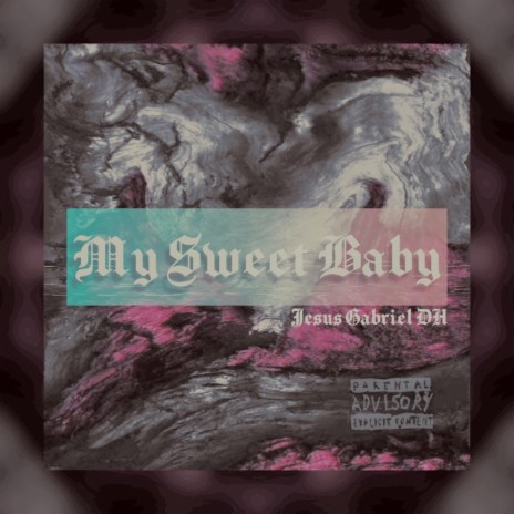 My Sweet Baby | Boomplay Music