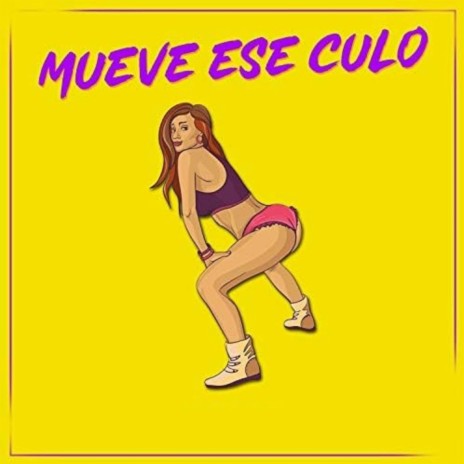 Mueve Ese Culo | Boomplay Music