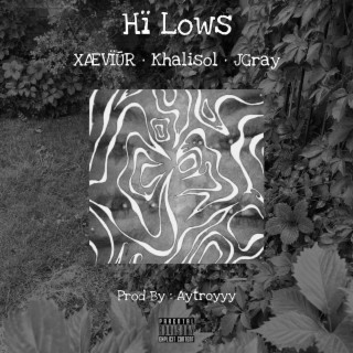 Hï Lows ft. M3LV1N, ŪLES ĦERC, Khalisol & JGray lyrics | Boomplay Music