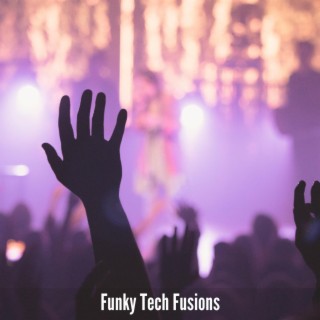 Funky Tech Fusions
