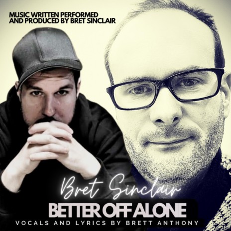 Better off Alone ft. Brett Anthony | Boomplay Music