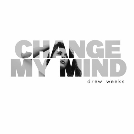 Change my mind | Boomplay Music