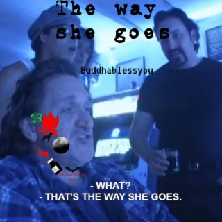 The way she goes