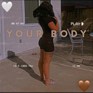 YOUR BODY lyrics | Boomplay Music
