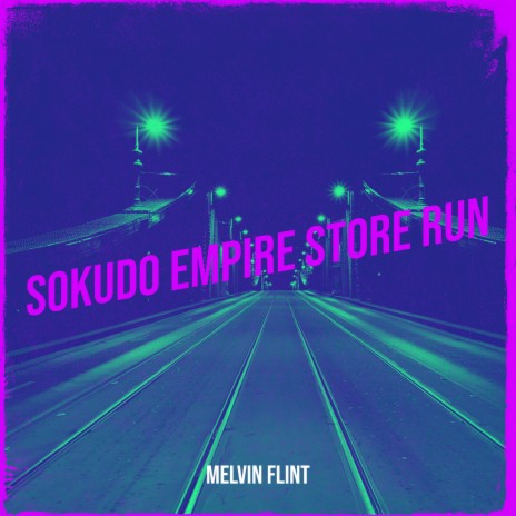 Sokudo Empire Store Run | Boomplay Music