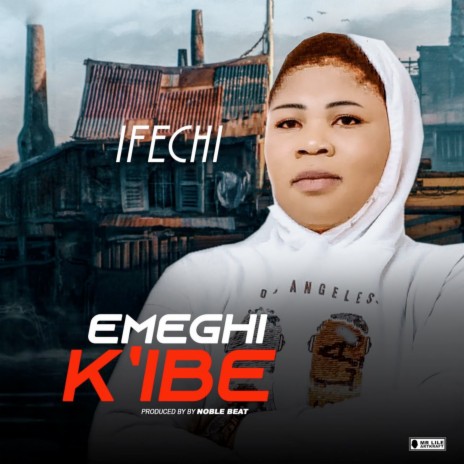 Emeghi K'ibe | Boomplay Music