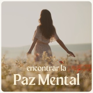 Encontrar la Paz Mental: Música para Lograr Combatir la Ansiedad y el Nerviosismo