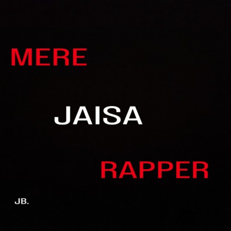 Mere Jaisa Rapper | Boomplay Music