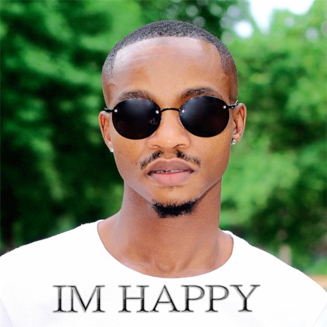Im Happy | Boomplay Music