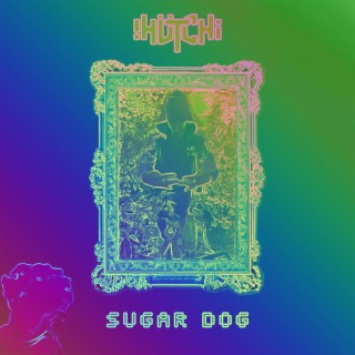 HUTCHTAPE VOL I : Sugar Dog