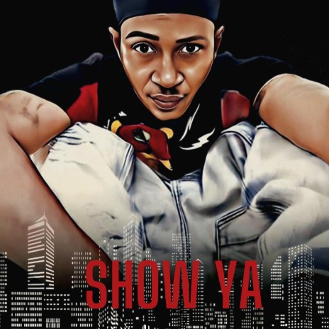 Show Ya | Boomplay Music