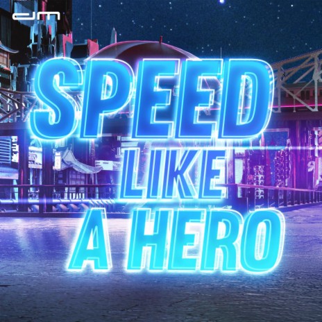 Speed Like A Hero | Boomplay Music