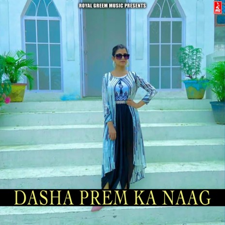 Dasha Prem Ka Naag ft. Mohini Patel | Boomplay Music