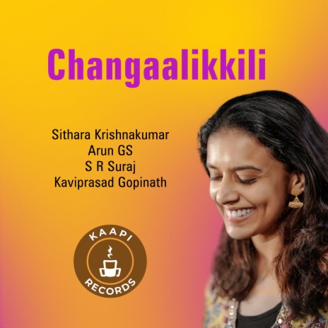 Changaalikkili ft. Arun GS, SR Suraj & Kaviprasad Gopinath | Boomplay Music