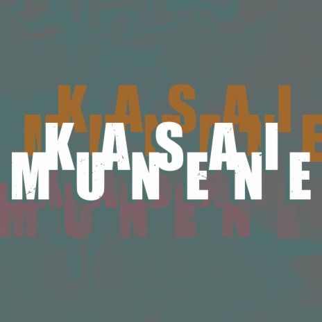 Kasai Munene (Single Edit) | Boomplay Music