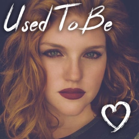 Used To Be | Boomplay Music