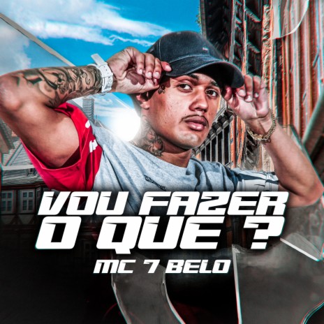 Vou Fazer o que ? | Boomplay Music