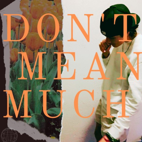 Don't Mean Much | Boomplay Music