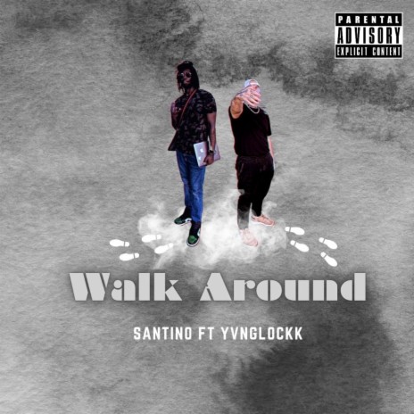 Walk Around ft. Yvnglockk | Boomplay Music