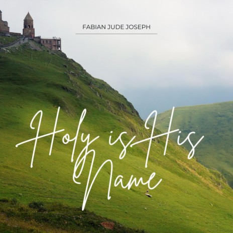 Holy is His Name | Boomplay Music