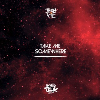 Take Me Somewhere