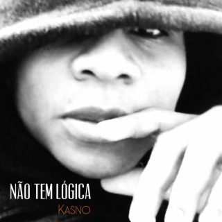 Não tem lógica lyrics | Boomplay Music