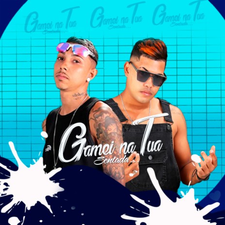 Gamei na Tua Sentada ft. meck gibizinho | Boomplay Music