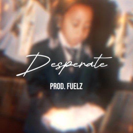 Desperate | Boomplay Music